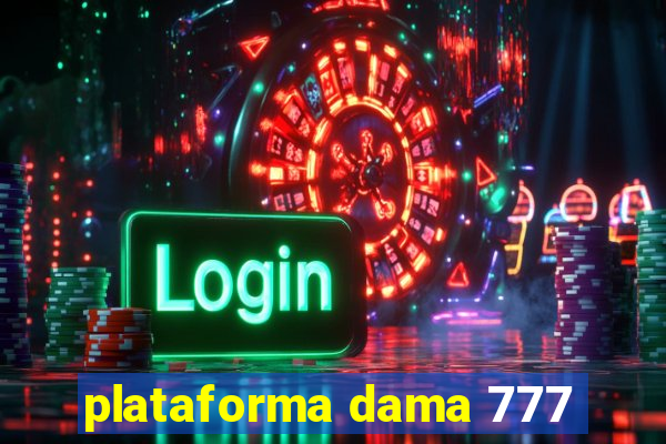 plataforma dama 777